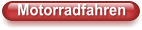 Motorradfahren