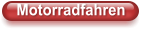 Motorradfahren