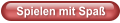 Spielen mit Spaß