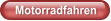 Motorradfahren