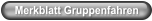 Merkblatt Gruppenfahren